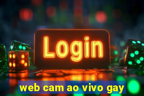 web cam ao vivo gay